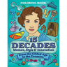 15 Decades Coloring Book: Women, Style & Innovation from the Gilded Age to the Teensies