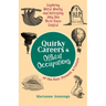Quirky Careers & Offbeat Occupations of the Past, Present, and Future: Exploring Weird, Wacky, and Interesting Jobs You Never Knew Existed
