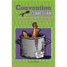 Convention Comedian: Stories and Wisdom from Two Decades of Chicken Dinners and Comedy Clubs