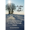 I Need The Light! 26 Weekly Devotionals to Help You Through Winter