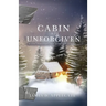 Cabin at Unforgiven: Where Tragedies and Miracles Collide...