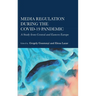 Media Regulation during the COVID-19 Pandemic: A Study from Central and Eastern Europe