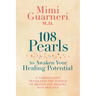 108 Pearls to Awaken Your Healing Potential: A Cardiologist Translates the Science of Health and Healing into Practice