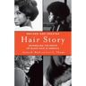 Hair Story: Untangling the Roots of Black Hair in America