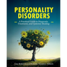 Personality Disorders: A Practical Guide to Diagnosis, Treatment, and Systemic Healing