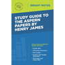 Study Guide to The Aspern Papers by Henry James