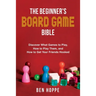 The Beginner's Board Game Bible