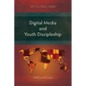 Digital Media and Youth Discipleship: Pitfalls and Promise