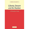 Liberty, Desert and the Market: A Philosophical Study