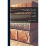 Canadian Labour and the Law