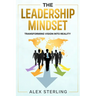 The Leadership Mindset: Transforming Vision into Reality