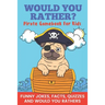 Would You Rather? Pirate Gamebook For Kids Funny Jokes, Facts, Quizzes, and Would You Rathers: Clean family fun, perfect on road trips, and plane trip