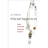 If That Ever Happens to Me: Making Life and Death Decisions after Terri Schiavo