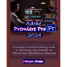 Adobe Premiere Pro 2024: A Complete Illustrative Mastery Guide to Effectively Learn Premiere Pro Features and Video Editing Techniques