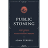 Public Stoning: God's Design for a Nation Without Prisons