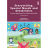 Storytelling, Special Needs and Disabilities: Practical Approaches for Children and Adults
