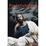 Paul and the Galatians: The The The Apostle and A Message of Radical Grace