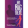 No Big Deal: From Athlete to Advocate: A Memoir of Childhood Betrayal and a Journey to Justice