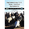 Implementing U.S. Arms Control Agreements: A View from the Trenches