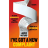 I've Got a New Complaint: Essays on Aging Disgracefully and Other Small Disasters
