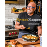 Simply Symon Suppers: Recipes and Menus for Every Week of the Year: A Cookbook