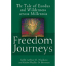 Freedom Journeys: The Tale of Exodus and Wilderness Across Millennia