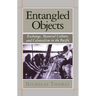 Entangled Objects: Exchange, Material Culture, and Colonialism in the Pacific