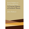 From Polders to Postmodernism: A Concise History of Archival Theory
