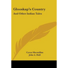 Glooskap's Country: And Other Indian Tales