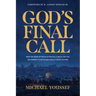 God's Final Call: How the Book of Revelation Pulls Back the Veil on Current Events and Our Ultimate Future