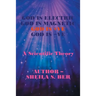 God Is Electric God Is Magnetic God Is +Ve God Is -Ve: A Scientific Theory