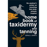 Home Book of Taxidermy and Tanning