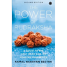 The Power of Rudraksha - 2nd Edition: A Guide to the Holy Bead and Its Healing Properties