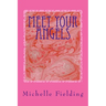 Meet your Angels: You may not believe in Angels but they believe in You
