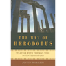 The Way of Herodotus: Travels with the Man Who Invented History