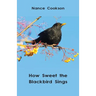 How Sweet the Blackbird Sings