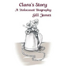 Clara's Story: A Holocaust Biography