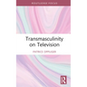 Transmasculinity on Television