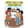 Jesus Was A Kid, Just Like Me