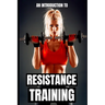 Resistance Training: Unlocking Your Full Physical Potential