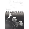 Sir Georg Solti: His Life and Music