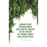 Human-Plant Entanglement and Vegetal Agency in the Poetry of Thomas Hardy and Sylvia Plath