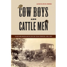 Cow Boys and Cattle Men: Class and Masculinities on the Texas Frontier, 1865-1900
