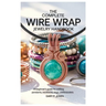 The Complete Wire Wrap Jewelry Handbook: A Beginner's Guide to Crafting Pendants, Necklaces, Rings, and Bracelets