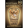 Egyptian Mythology: Discover the Ancient Secrets of Egyptian Mythology