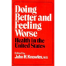 Doing Better and Feeling Worse: Health in the United States