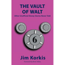The Vault of Walt: Volume 6: Other Unofficial Disney Stories Never Told