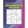 Large Print Easy Sudoku Puzzles for Seniors: Sudoku Puzzles for Retirees, Grandma, Grandpa; Brain Workout; Easy Sudoku Level for Beginners; Unique Ret