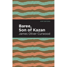 Baree, Son of Kazan: A Child of the Forest
