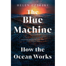 The Blue Machine: How the Ocean Works